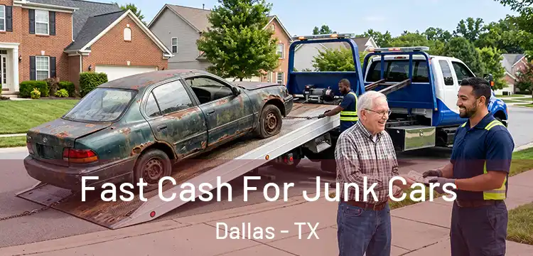 Fast Cash For Junk Cars Dallas - TX