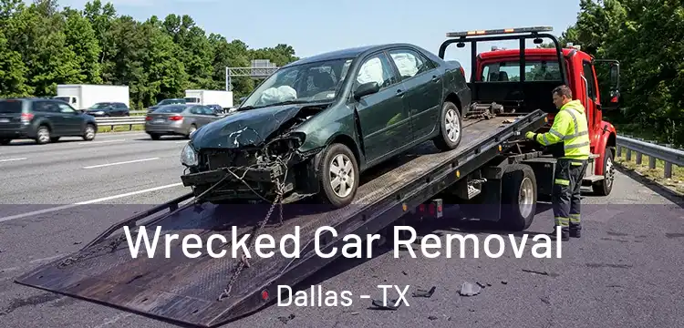 Wrecked Car Removal Dallas - TX